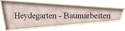 Heydegarten - Baumarbeiten